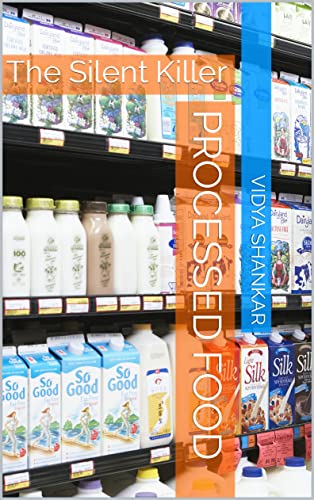 Processed Food: The Silent Killer