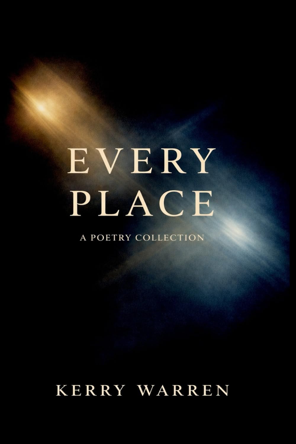 Every Place: A Poetry Collection (The Ostria Chronicles)