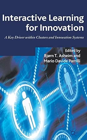 Interactive Learning for Innovation: A Key Driver within Clusters and Innovation Systems 2012th Edition book cover