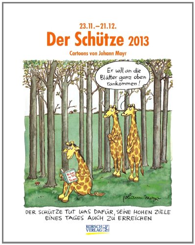 Der Schütze im Jahr 2013: Cartoon-Kalender Der Schütze im Jahr 2013: Cartoon-Kalender