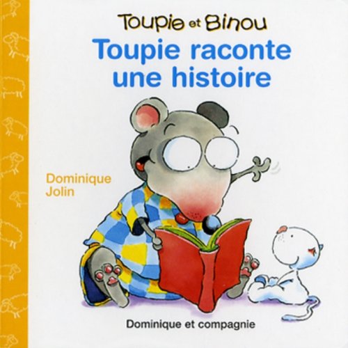TOUPIE RACONTE UNE HISTOIRE Jolin, Dominique