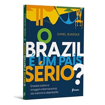 Capa do livro O BRAZIL É UM PAÍS SÉRIO?: Ensaios sobre a imagem internacional ,da euforia a depressão