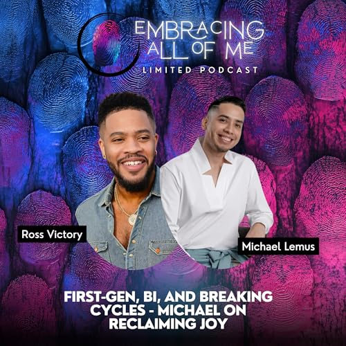 First-Gen, Bi, and Breaking Cycles - Michael Lemus on Reclaiming Joy Podcast Por arte de portada