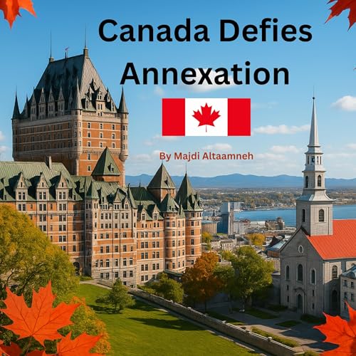 Canada Defies Annexation by Majdi Altaamneh episode artwork
