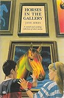 Horses In The Gallery 0006936520 Book Cover