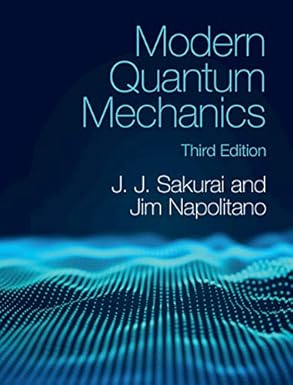 Modern Quantum Mechanics 3rd Edition, Kindle Edition
