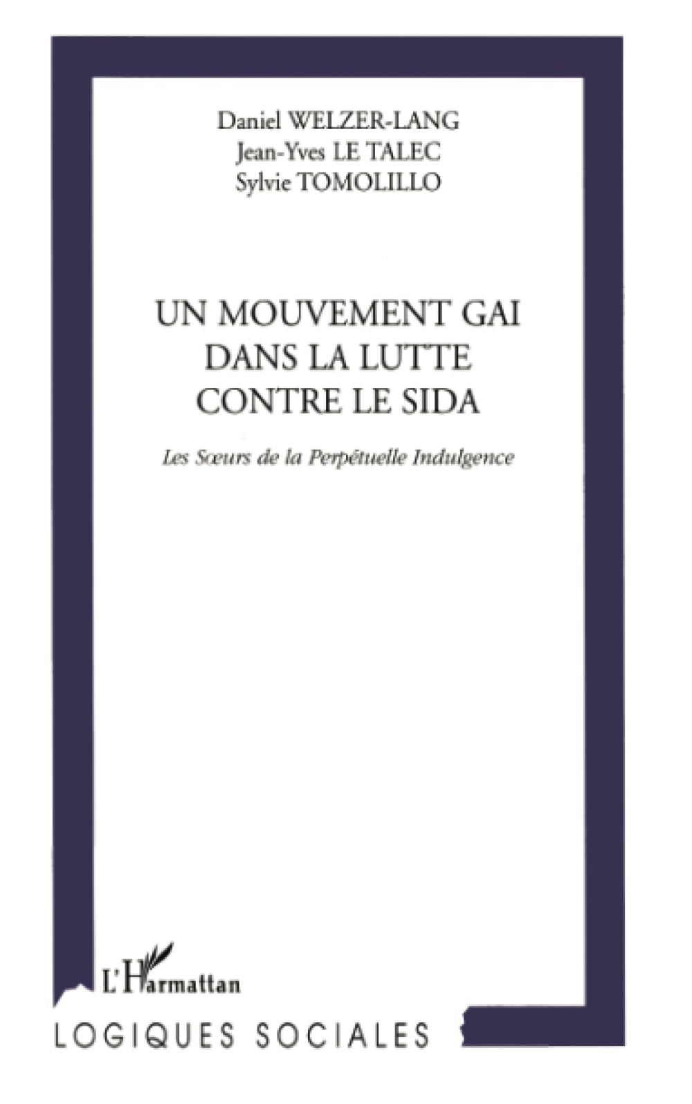 MOUVEMENT (UN) GAI DANS LA LUTTE CONTRE LE SIDA: Les Sœurs de la Perpétuelle Indulgence