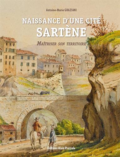Naissance d'une cité - Sartène: Maîtriser son territoire
