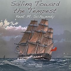 Sailing Toward the Tempest Audiolibro Por Kent M. Schwendy arte de portada