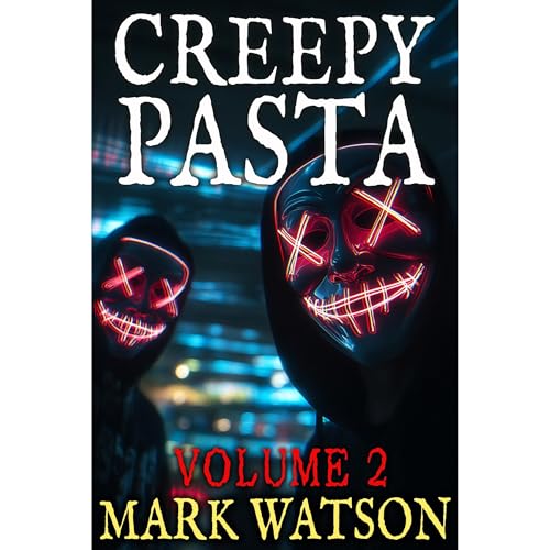 Creepypasta - Volume 2 Audiolibro Por Mark Watson arte de portada