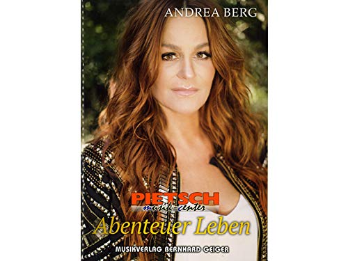 Musikverlag Bernhard Geiger Andrea Berg Abenteuer Leben (Songbuch, Songbook, Notenbuch) für Gesang, Klavier, Gitarre usw. …