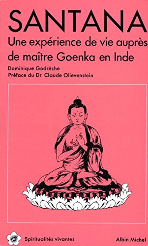 Télécharger Santana : Une expérience de vie auprès de Maître Goenka en Inde Gratuit