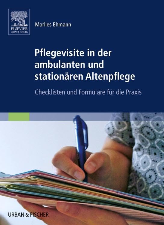 Pflegevisite in der ambulanten und stationären Altenpflege: Checklisten und Formulare für die Praxis (German Edition)