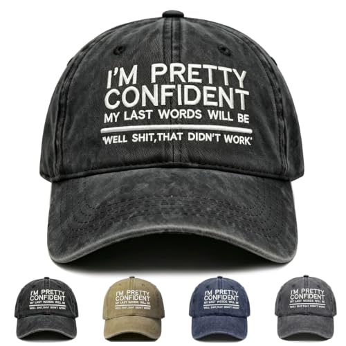 I'm Pretty Confident My Last Words Will Be Well that Didn't Work Cap Men Baseball Caps Embroided Cool Funny Hats - image 1