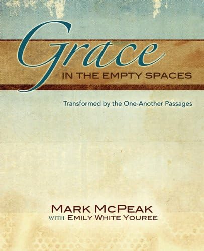 Grace in the Empty Spaces: Transformed by the One Another Passages