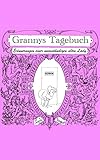  Grannys Tagebuch: Erinnerungen einer unanständigen alten Lady