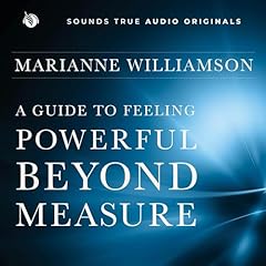 A Guide to Feeling Powerful Beyond Measure Audiolibro Por Marianne Williamson arte de portada