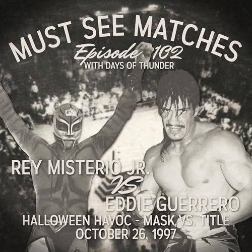 Episode 102 - Rey Misterio Jr. vs. Eddie Guerrero - Halloween Havoc - October 26, 1997