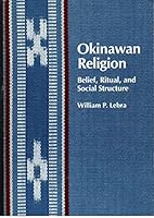 Okinawan Religion: Belief, Ritual, and Social Structure 0870224506 Book Cover