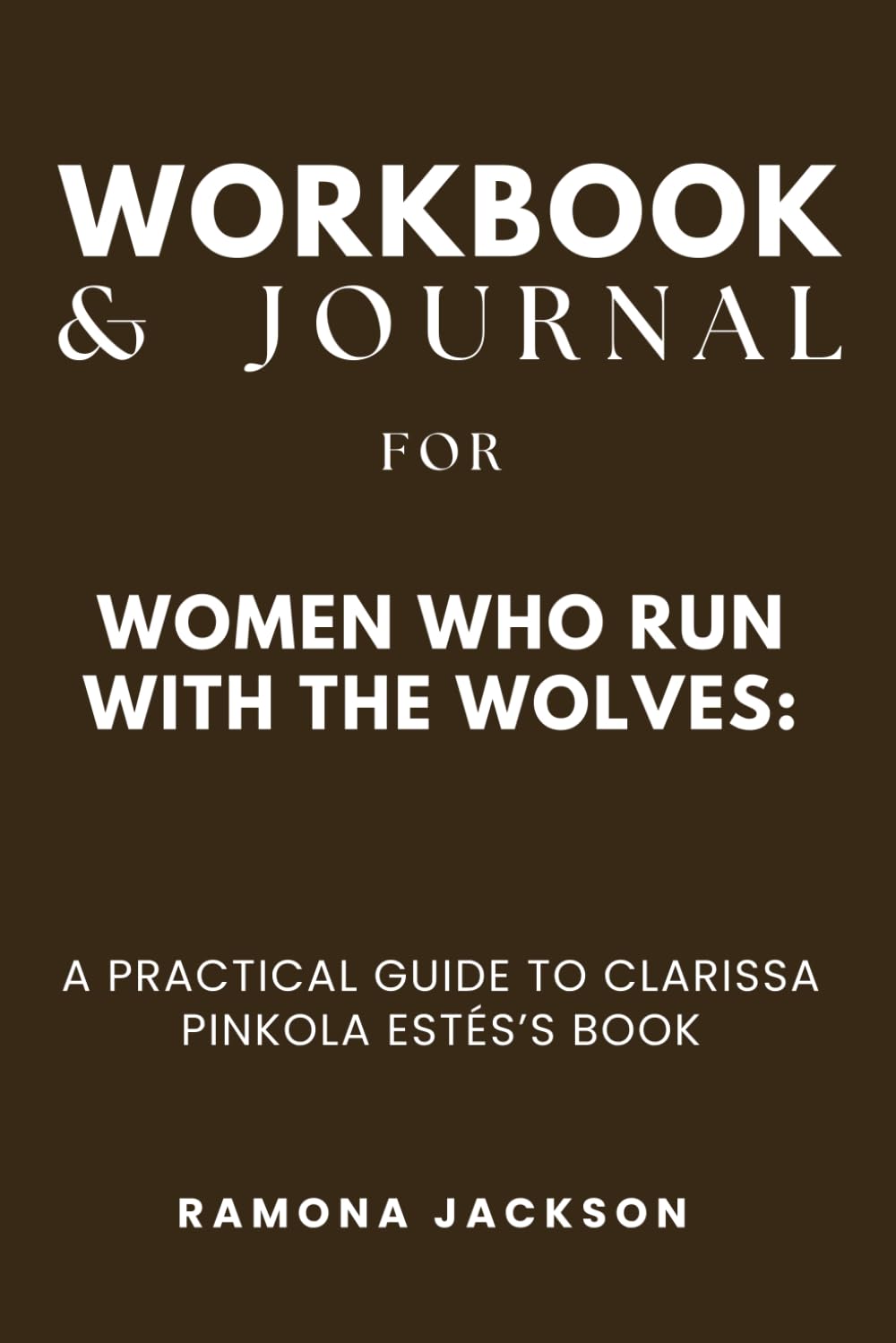 Workbook & Journal for Women Who Run with the Wolves