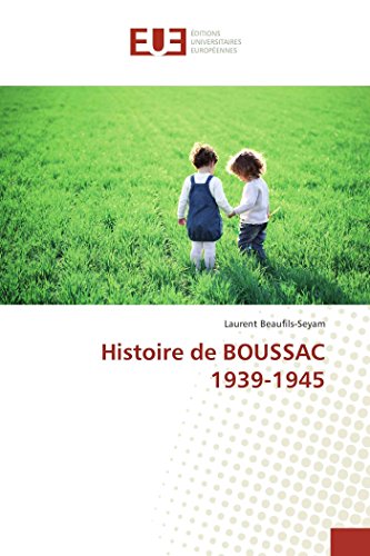 Histoire de Boussac 1939-1945 (Omn.Univ.Europ.) (French Edition)
