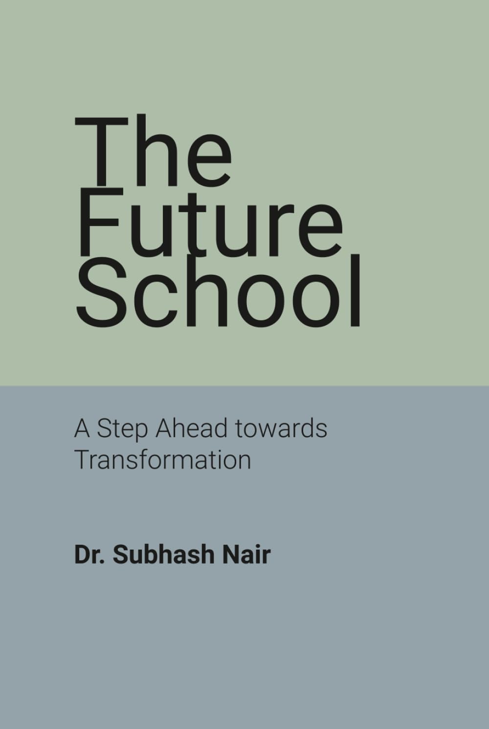 The Future School: A Step Ahead towards Transformation