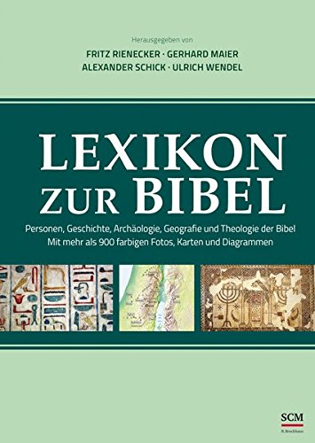 Lexikon zur Bibel: Personen, Geschichte, Archäologie, Geografie und Theologie der Bibel Lexikon zur Bibel: Personen, Geschichte, Archäologie, Geografie und Theologie der Bibel