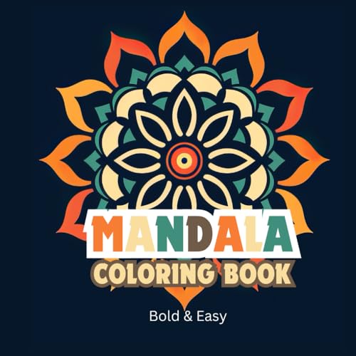 Mandala Coloring Book - Bold And Easy: Simple Large Print Designs With Bold Lines For Stress Relief And Relaxation (Bold And Easy Coloring Book)