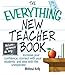 The Everything New Teacher Book: Increase Your Confidence, Connect With Your Students, And Deal With The Unexpected