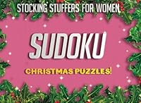 Stocking Stuffers For Women: Christmas Sudoku Puzzles: Sudoku Puzzles Holiday Gift Ideas For Women And Sudoku Stocking Stuffers 1979846677 Book Cover