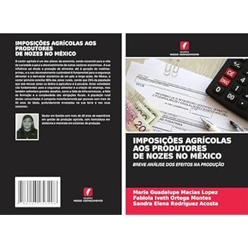 Capa do livro Imposições Agrícolas Aos Produtores de Nozes No México: BREVE ANÁLISE DOS EFEITOS NA PRODUÇÃO