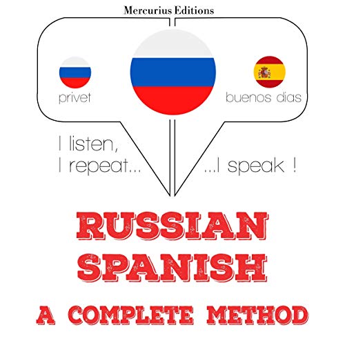 Russian Spanish. A complete method I listen, I repeat, I speak (Audio Download) J. M