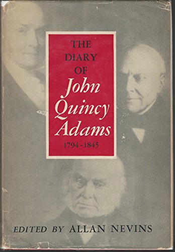 The diary of John Quincy Adams, 1794-1845: Amer... B0007I0MYY Book Cover
