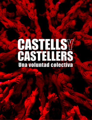 Castells y castellers.Una voluntad colectiva (General)