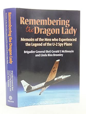 Remembering The Dragon Lady: The U-2 Spy Plane: Memoirs of the Men who made the Legend book cover