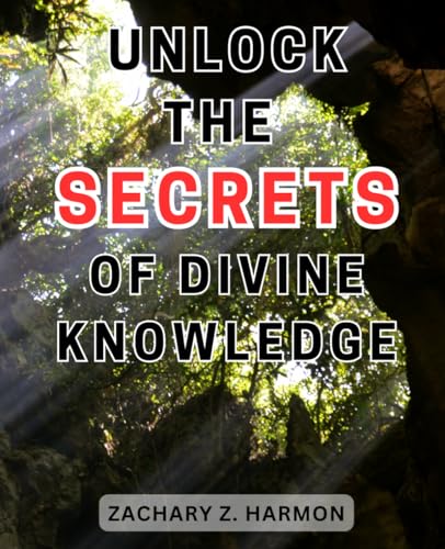 Unlock the Secrets of Divine Knowledge: Discover the Hidden Path