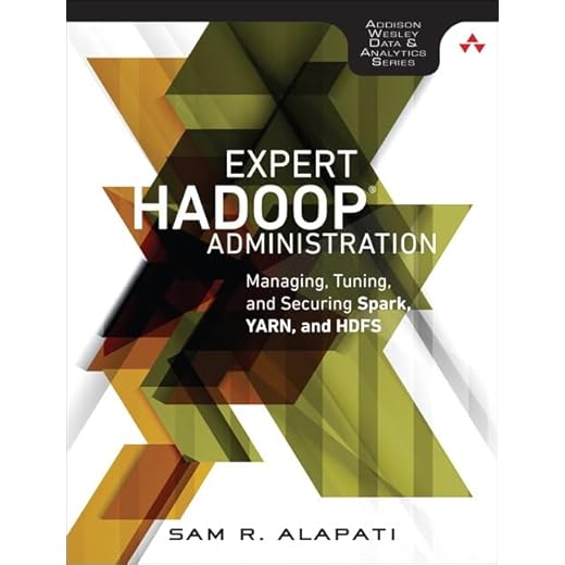 Expert Hadoop Administration: Managing, Tuning, and Securing Spark, YARN, and HDFS (Addison-Wesley Data & Analytics Series)