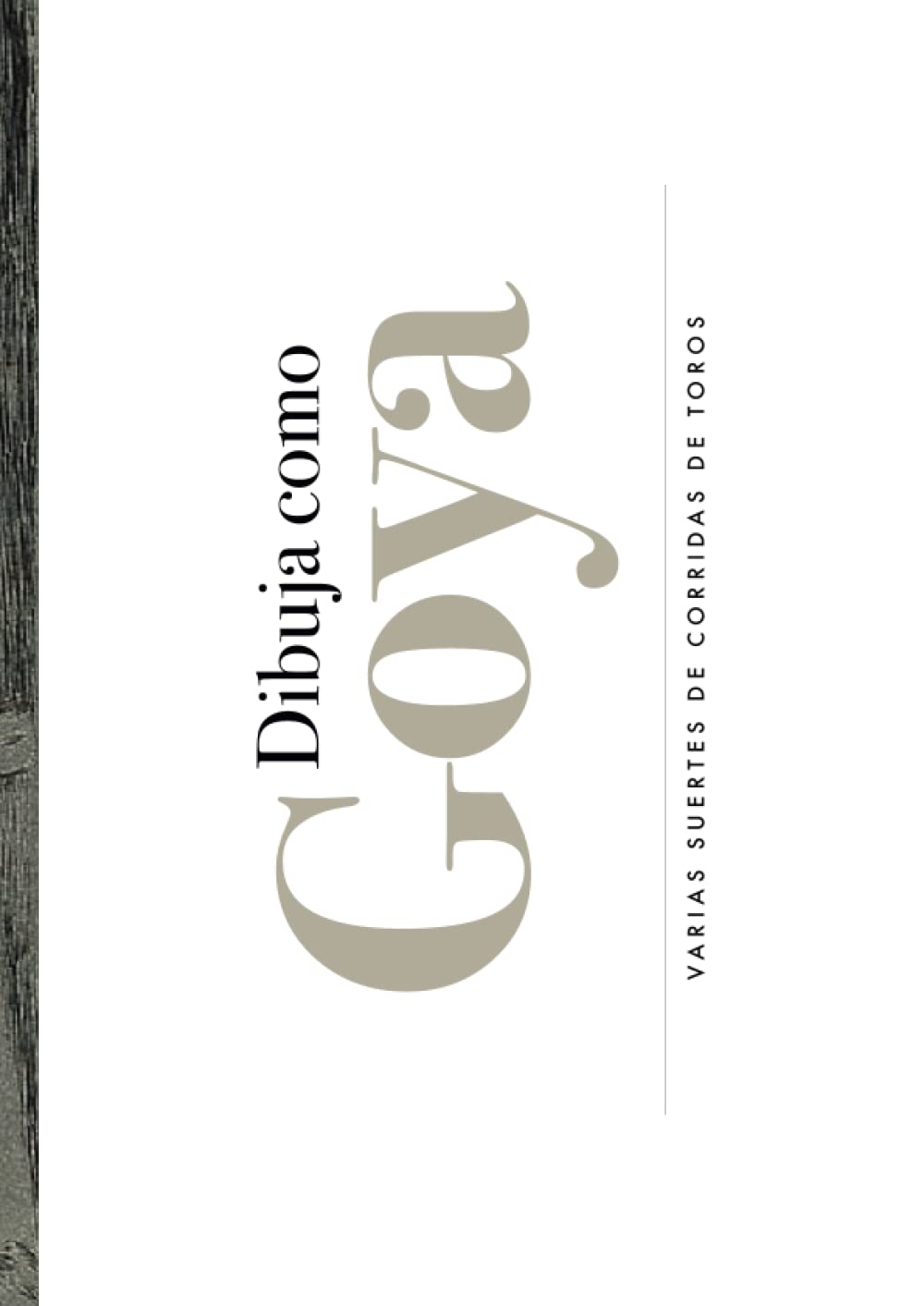 Dibuja como Goya | Retos de dibujo para artistas | 33 ejercicios de dibujo sobre tauromaquia: Mejora tus habilidades de dibujo artístico | Arte | Don Francisco de Goya | Grabados