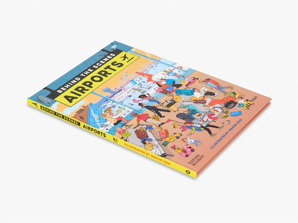 Airports: Behind the Scenes (Thames & Hudson Ltd)