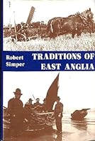 Traditions of East Anglia 0851151248 Book Cover
