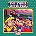 Three Little Pigs