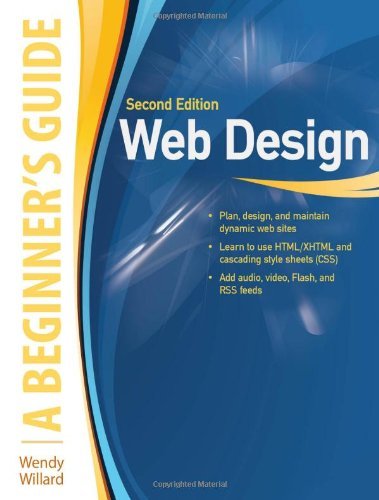 Web Design: A Beginner's Guide Second Edition by Wendy Willard (1-Jun-2010) Paperback