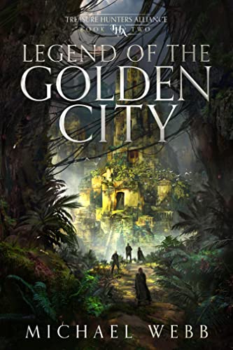 Legend of the Golden City (Treasure Hunters Alliance Book 2) (English Edition)