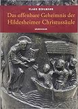 Das offenbare Geheimnis der Hildesheimer Christussäule