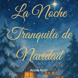 La Noche Tranquila de Navidad Audiolibro Por Annie Noor arte de portada
