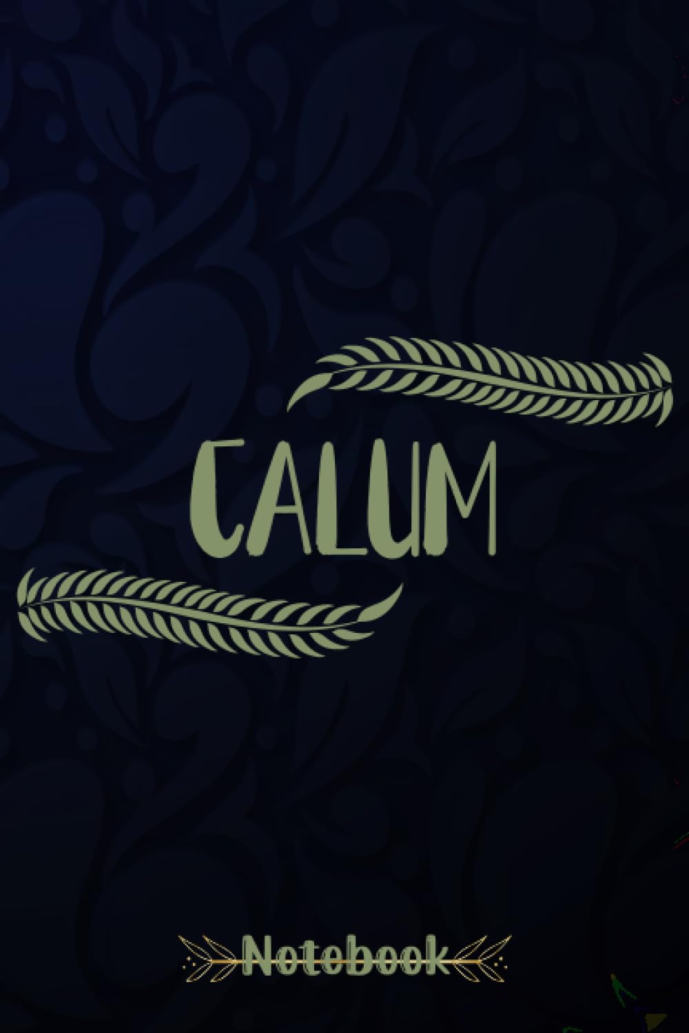 Calum: Calum Notebook journal, A Beautiful and Funny Gift for Calum | 120, 6x9, Blank Lined Pages Cool Diary Book Gift For Someone Named Calum
