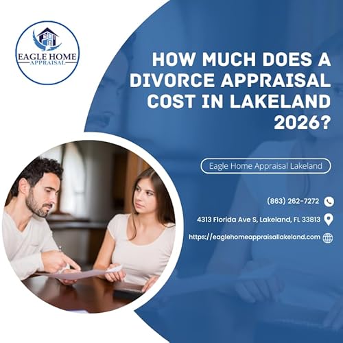 How Much Does A Divorce Appraisal Cost In Lakeland 2026?