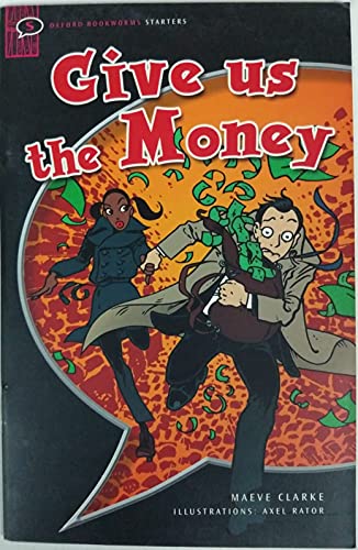 Oxford Bookworms Starters: Give Us the Moneyの詳細を見る