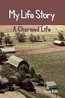 My Life Story - A Charmed Life 1699888949 Book Cover