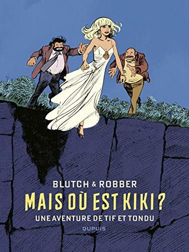 Télécharger Tif et Tondu de Blutch et Robber - Mais où est Kiki ? PDF Ebook En Ligne